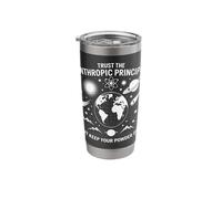 Trust The Anthropic Principle Science Physics Philosophy Stainless Steel Insulated Tumbler
