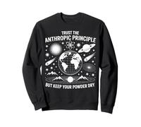 Trust the Anthropic Principle Science Physics Philosophy Sweatshirt