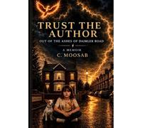 TRUST THE AUTHOR: Out Of The Ashes Of Daimler Road