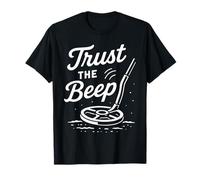Trust The Beep Metal Detecting Humor T-Shirt