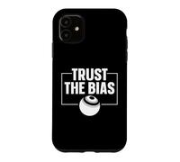 Trust The Bias - Lawn Bowling Case for iPhone 11