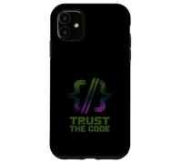 Trust the Code Computer Developer Coder Programmer Tech Case for iPhone 11