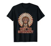 Trust The Government with a Smile Humor Statement T-Shirt