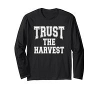 Trust The Harvest Hard Work Dedication Motivation Phrase Long Sleeve T-Shirt