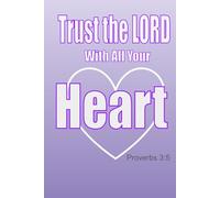 Trust the Lord With All Your Heart: A Grief Journal
