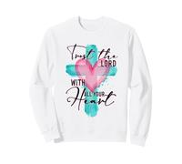 Trust The Lord With All Your Heart Christian Cross Religious Sweatshirt