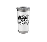 Trust the Magic of New Beginnings Sign,Magic New Beginnings Stainless Steel Insulated Tumbler