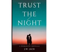 Trust the Night - Where Love and Adventure Converge: a romantic novella