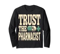 Trust The Pharmacist Pill Pharmacy Quote Long Sleeve T-Shirt