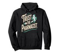 Trust The Pharmacist Pill Pharmacy Quote Pullover Hoodie