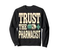 Trust The Pharmacist Pill Pharmacy Quote Sweatshirt