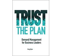 Trust the Plan: Demand Management for Business Leaders