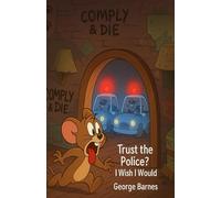 Trust The Police? I Wish I Would!: An Unfiltered Indictment of Systemic Violence and the Blueprint for Black Liberation