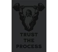 Trust the Process: A 6x9 Fitness Tracker | 105 Pages to Set Goals, Track Progress, and Stay Motivated on Your Health Journey