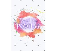Trust The Process: A Journal Notebook