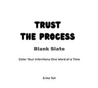 Trust The Process Blank Slate: Color Your Intentions One Word at a Time