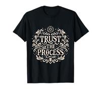 Trust the Process: Embracing Life's Journey T-Shirt