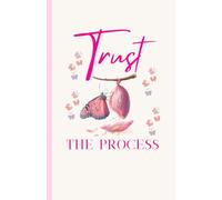 Trust the Process Inspirational Notebook - Mental Health Journal for Women, Self-Care, Mindset & Daily Motivation