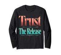 Trust The Release Archery Mantra Bold Serif Typography Long Sleeve T-Shirt