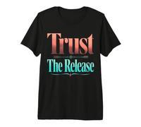 Trust The Release Archery Mantra Bold Serif Typography Premium T-Shirt
