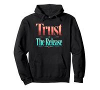 Trust The Release Archery Mantra Bold Serif Typography Pullover Hoodie