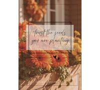"trust the seeds you are planting" notebook: 60 pages school notebook with grid | A5 exercise book | office notes | aesthetic style flower cover | diary | personal notes (THE FLORAL JOURNEY)