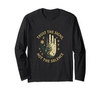Trust the signs not the silence Long Sleeve T-Shirt