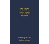Trust: The Skill of Trusteeship in 16 Success Stories and 1 Failure