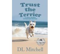 Trust the Terrier: A Coral Shores Veterinary Mystery: 1