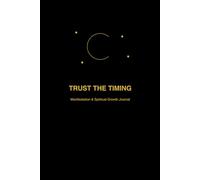 Trust The Timing: Manifestation & Spiritual Growth Journal