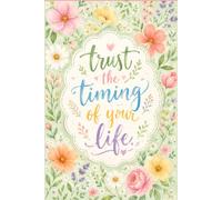 Trust the Timing of Your Life/ A Beautiful Journal for Your Thoughts & Dreams/ notebook for women