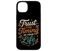 Trust the Timing of Your Life Inspirational Design Case for iPhone 14 Plus