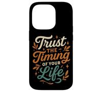 Trust the Timing of Your Life Inspirational Design Case for iPhone 14 Pro