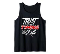 Trust The Timing Of Your Life Inspirational Quote Tank Top