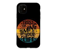 Trust The Timing Of Your Life Inspiring Motivational Case for iPhone 11