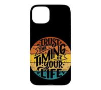 Trust The Timing Of Your Life Inspiring Motivational Case for iPhone 15 Plus