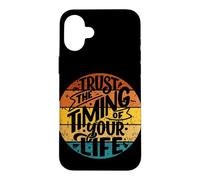 Trust The Timing Of Your Life Inspiring Motivational Case for iPhone 16 Plus