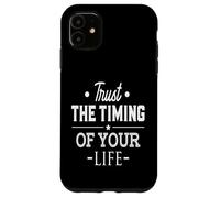 Trust The Timing Of Your Life Modern Motivational Quote Case for iPhone 11
