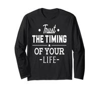 Trust The Timing of Your Life Modern Motivational Quote Long Sleeve T-Shirt