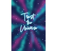 Trust the universe journal | notebook | diary Great for all ages - For Manifesting, Journalling, Work, Studying, Notes, Diary and more 6 x9" lined: ... | a great gift or a treat for yourself.