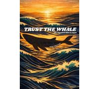 Trust the Whale: Ten Thousand Miles to Home