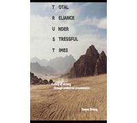TRUST: Total Reliance Under Stressful Times STUDY GUIDE (TRUST: Total Reliance Under Stressful Times (Paperback and Study Guide))