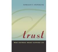 Trust: Who or What Might Support Us?