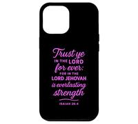 Trust Ye In The Lord Isaiah 26:4 Bible Verse Scripture Faith Case for iPhone 12 Pro Max