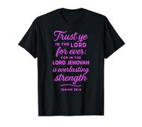Trust Ye in The Lord Isaiah 26:4 Bible Verse Scripture Faith T-Shirt