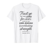 Trust Ye in The Lord Isaiah 26:4 Bible Verse Scripture Faith T-Shirt