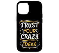 Trust Your Crazy Ideas - Creative Motivational Case for iPhone 12/12 Pro