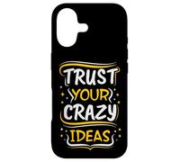 Trust Your Crazy Ideas - Creative Motivational Case for iPhone 17