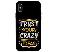 Trust Your Crazy Ideas - Creative Motivational Case for iPhone X/XS