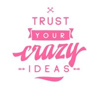 Trust Your Crazy Ideas Wall Vinyl Sticker Decor 67.2x67.7cm Multi Color Selection Pink